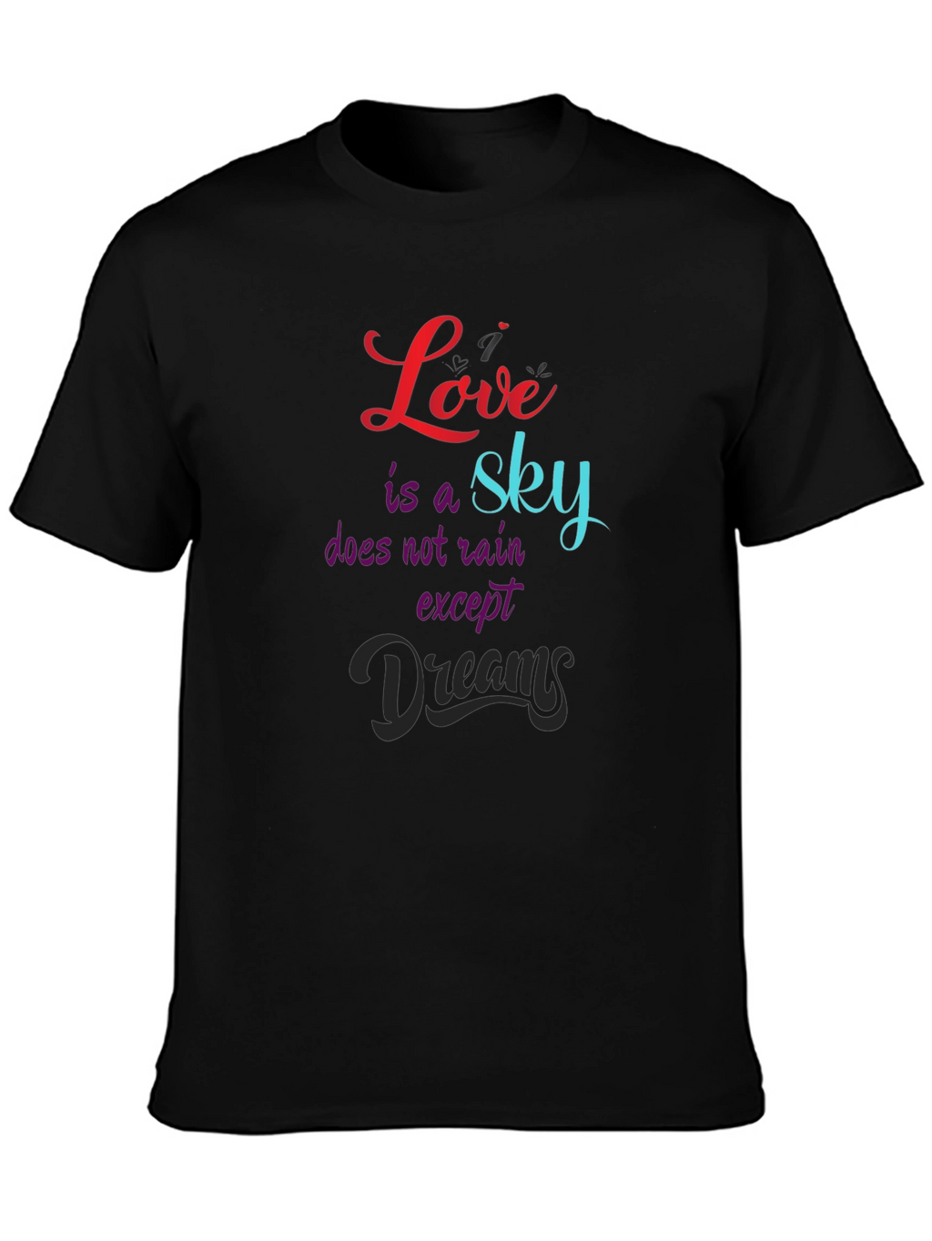 Love is a Sky T-Shirt - Inspirational Graphic Tee