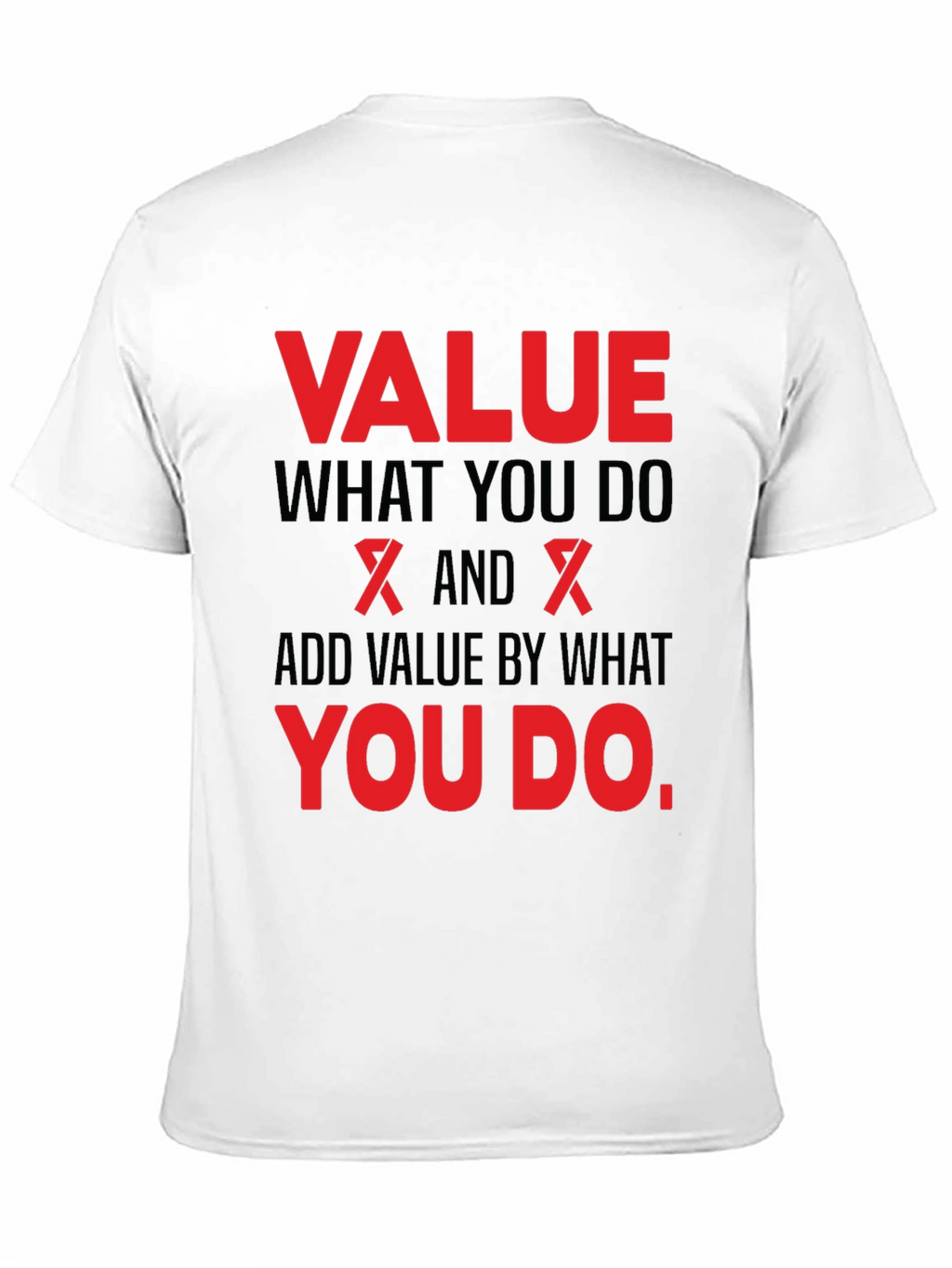 Value What You Do Black T-Shirt