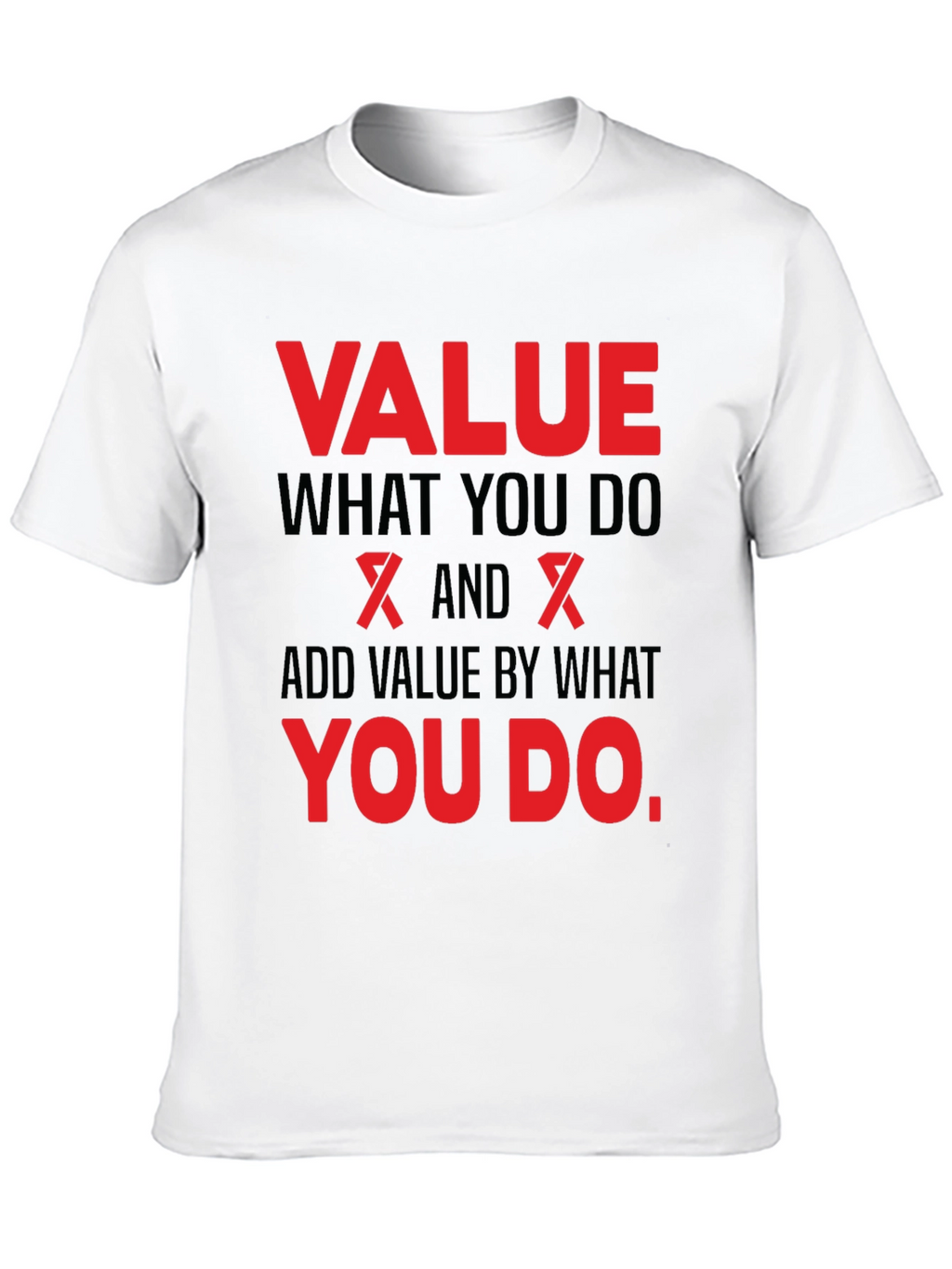 Value What You Do Black T-Shirt