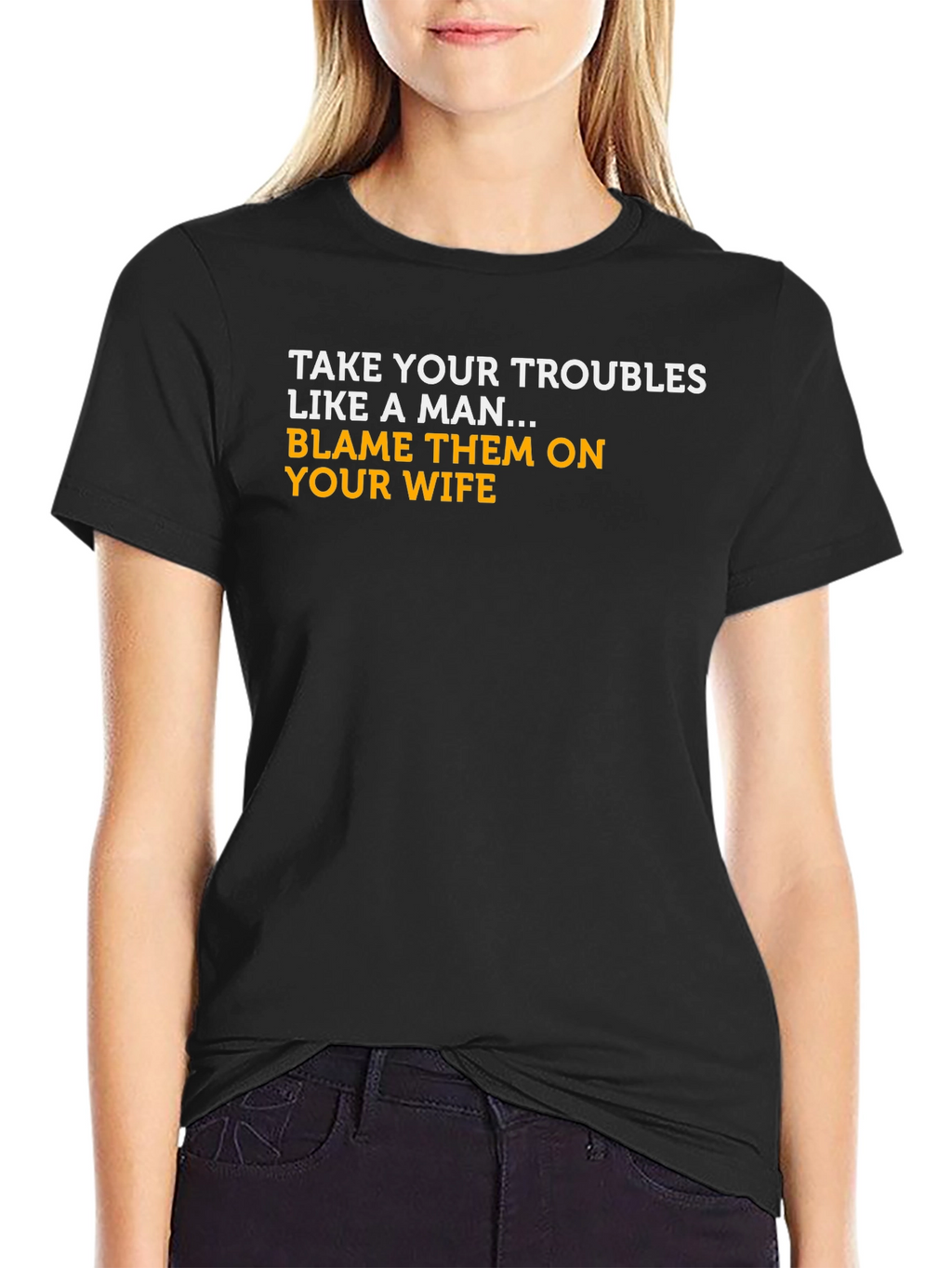 Blame Your Wife T-Shirt - Funny Graphic Tee