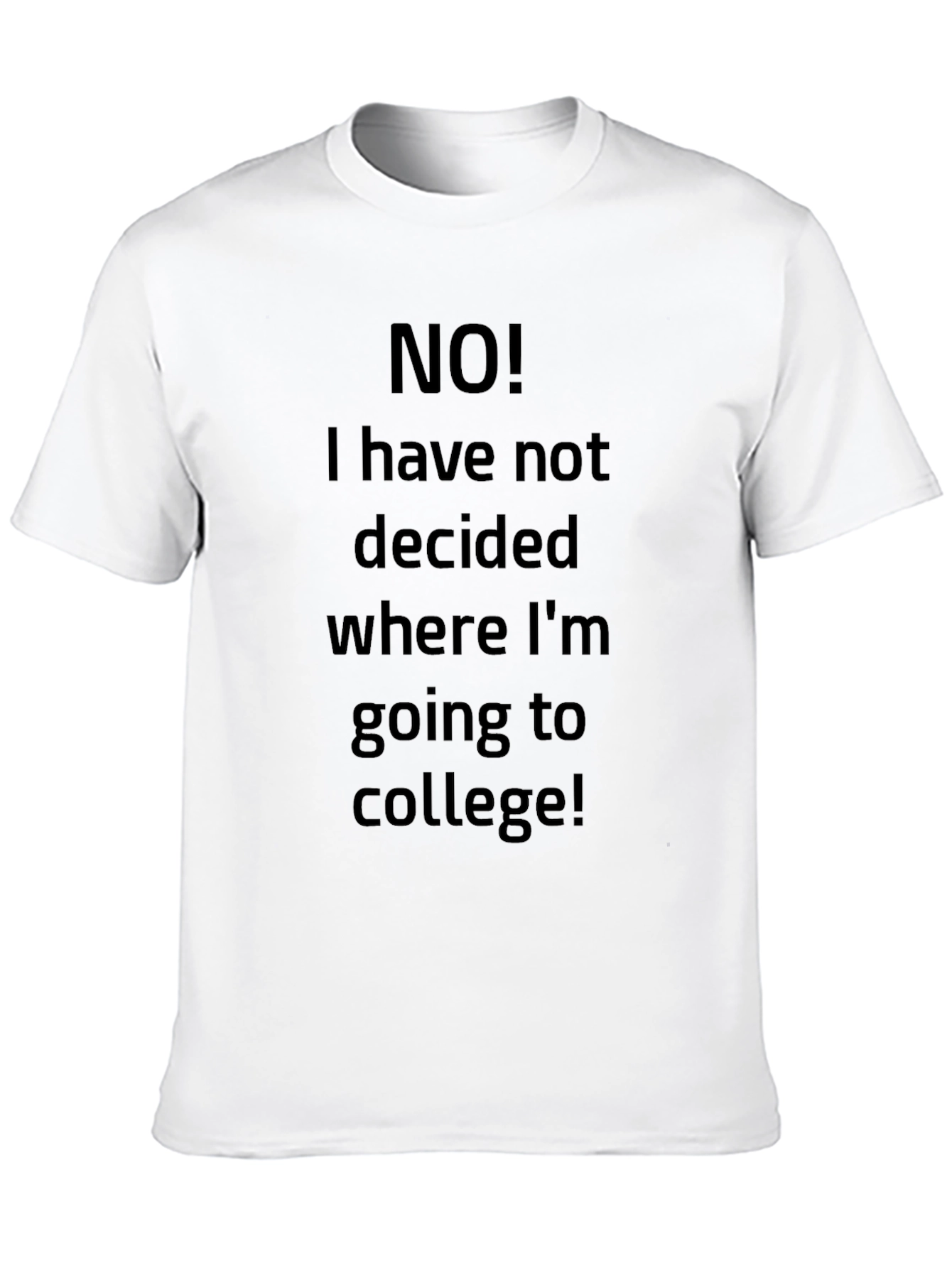 College Decision T-Shirt - Funny Student Tee