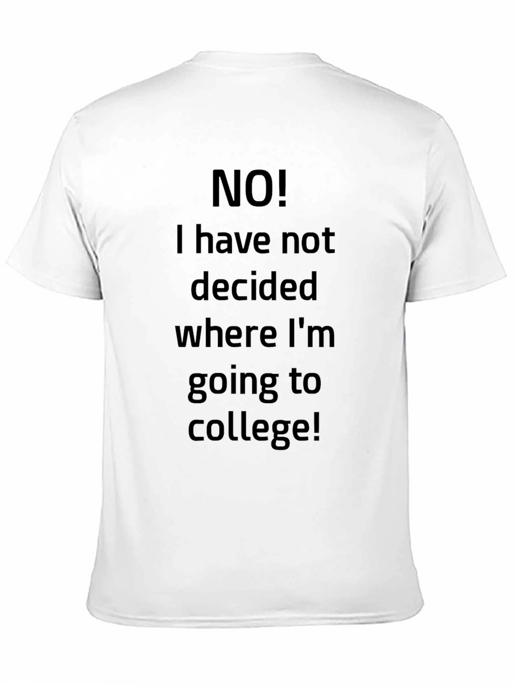 College Decision T-Shirt - Funny Student Tee