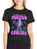 Womens Soccer Not For Girlies T-Shirt