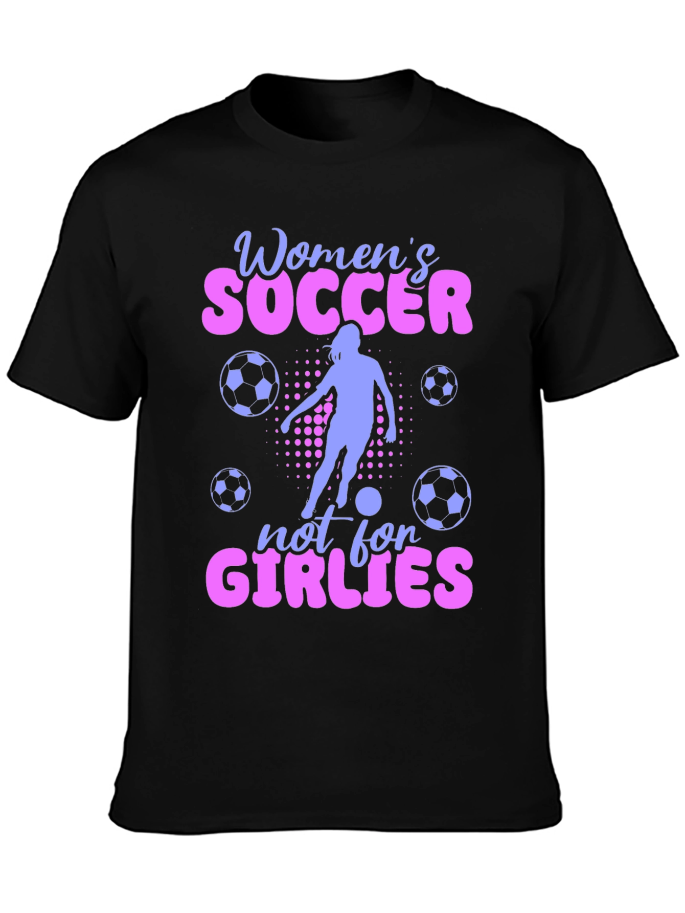 Womens Soccer Not For Girlies T-Shirt