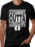 Straight Outta Transplant Surgery Graphic T-Shirt