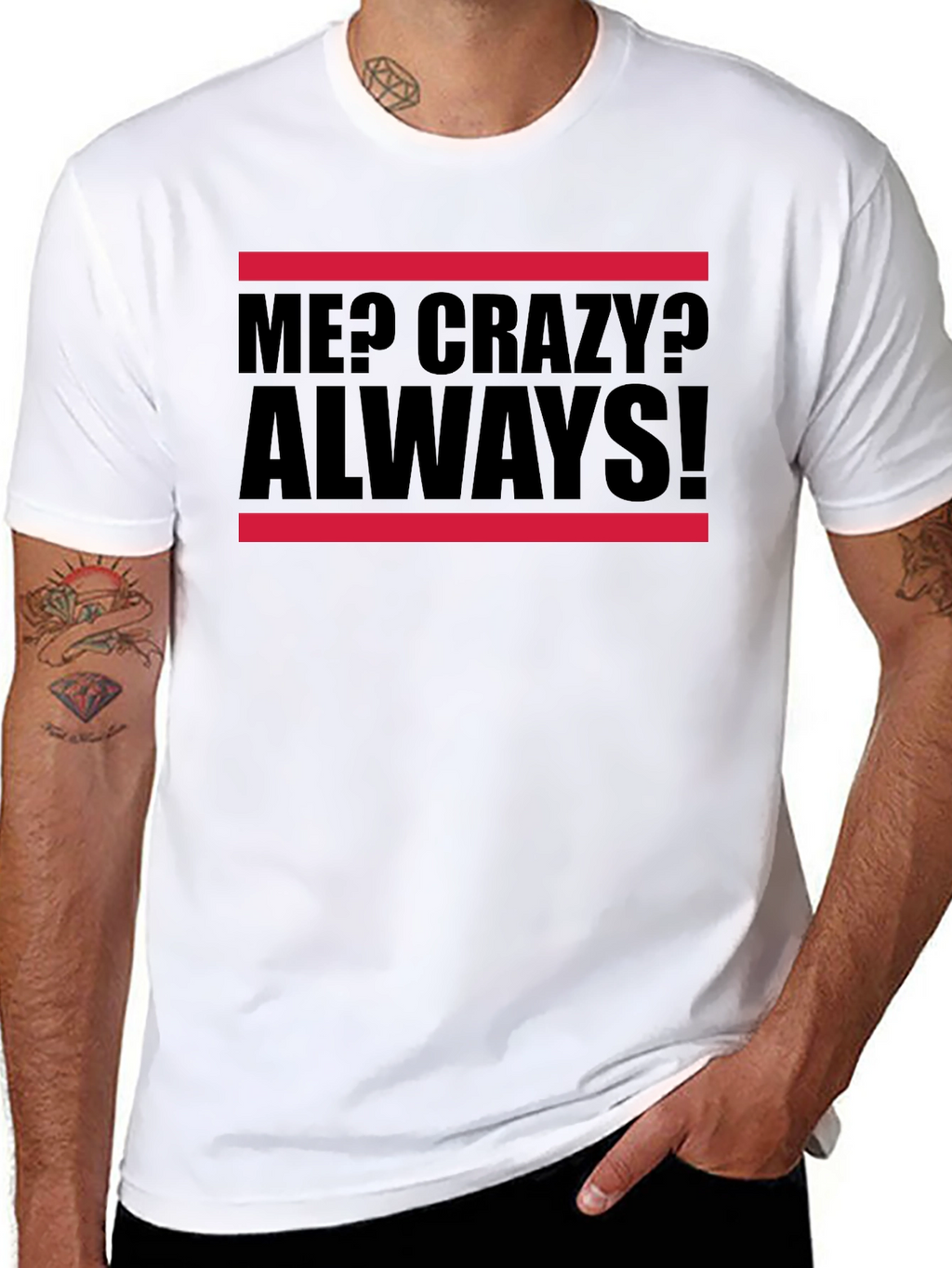 Me? Crazy? Always! Graphic Tee
