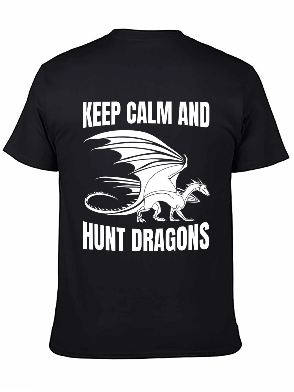 Keep Calm and Hunt Dragons T-Shirt