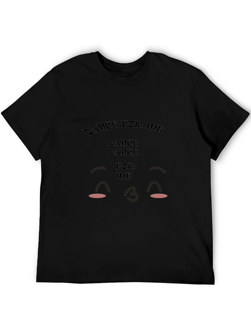 Dance for Me T-Shirt - Cute Graphic Tee