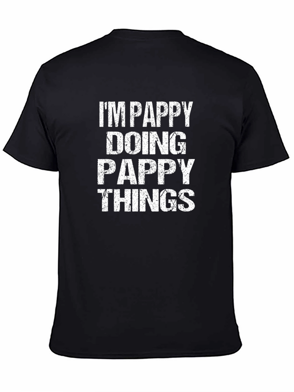 Im Pappy Doing Pappy Things T-Shirt