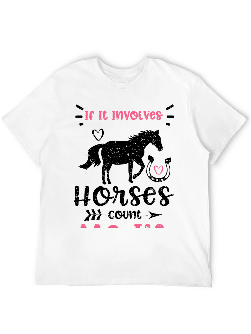 If it Involves Horses T-Shirt