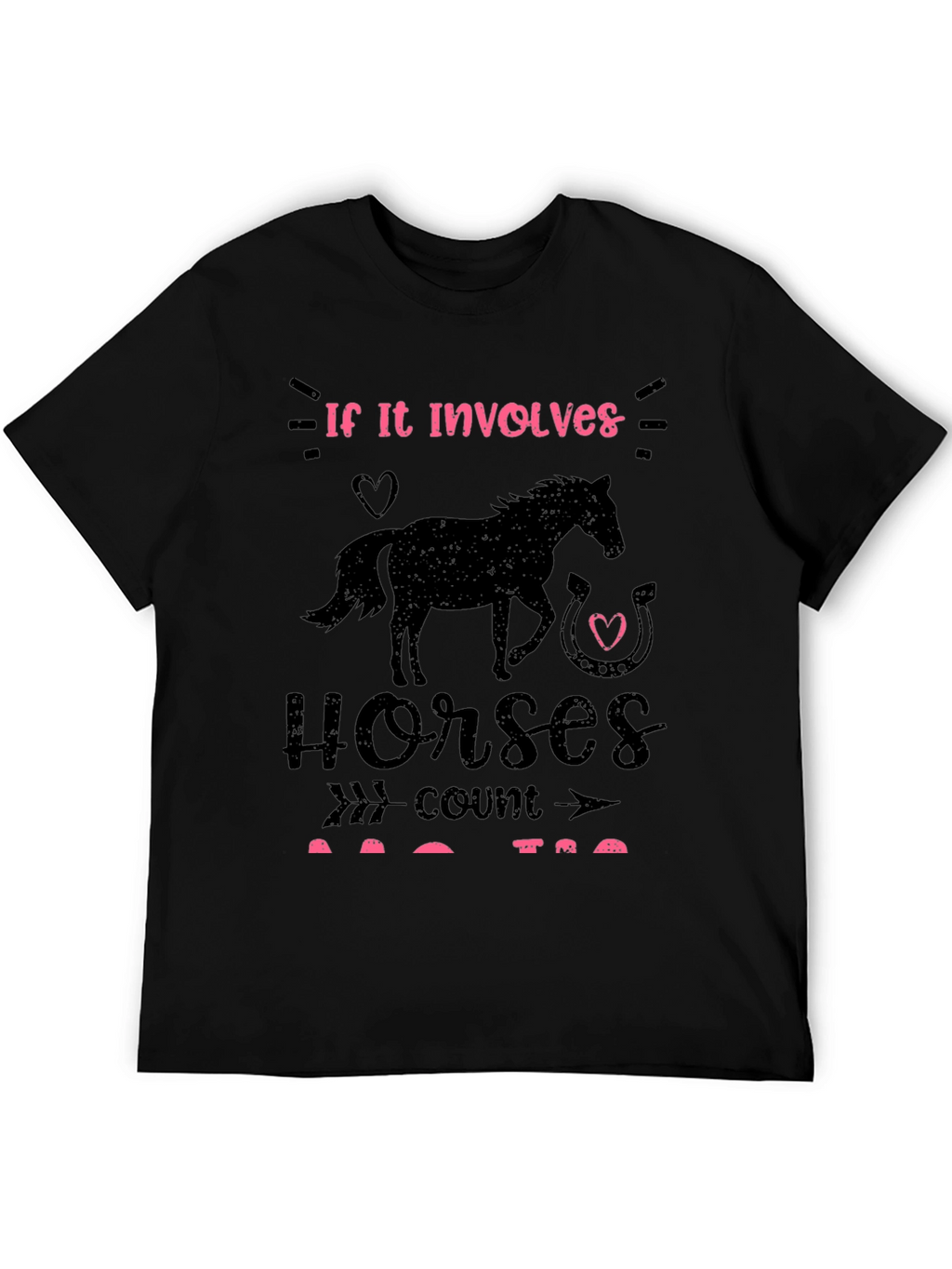 If it Involves Horses T-Shirt
