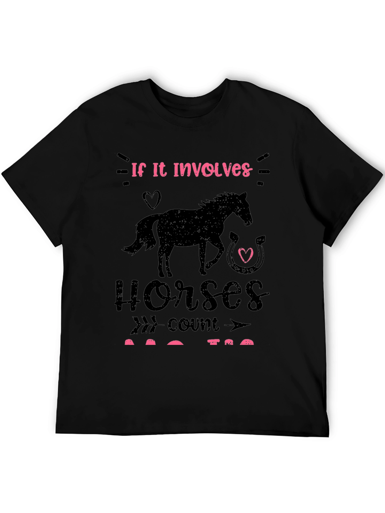 If it Involves Horses T-Shirt