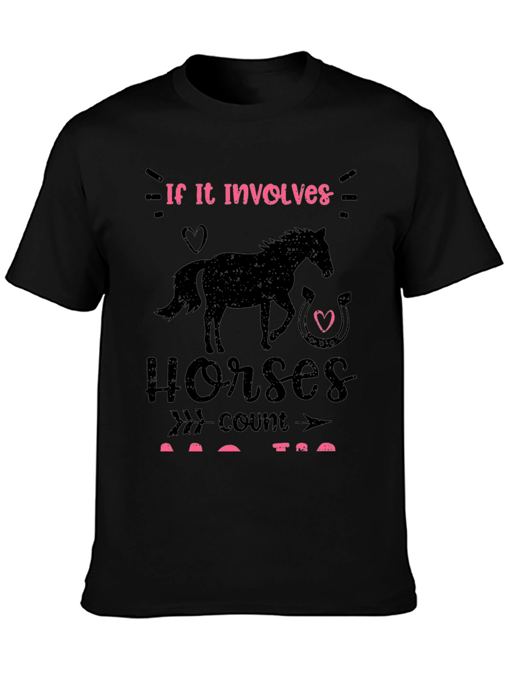 If it Involves Horses T-Shirt