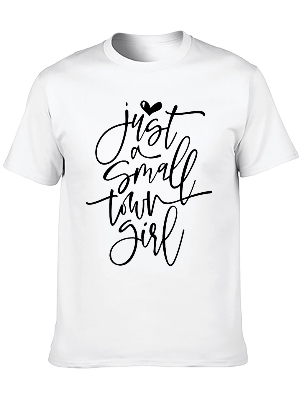 Just a Small Town Girl T-Shirt