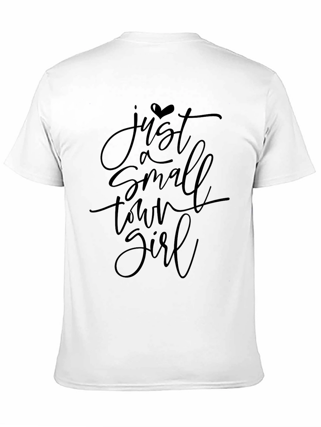 Just a Small Town Girl T-Shirt