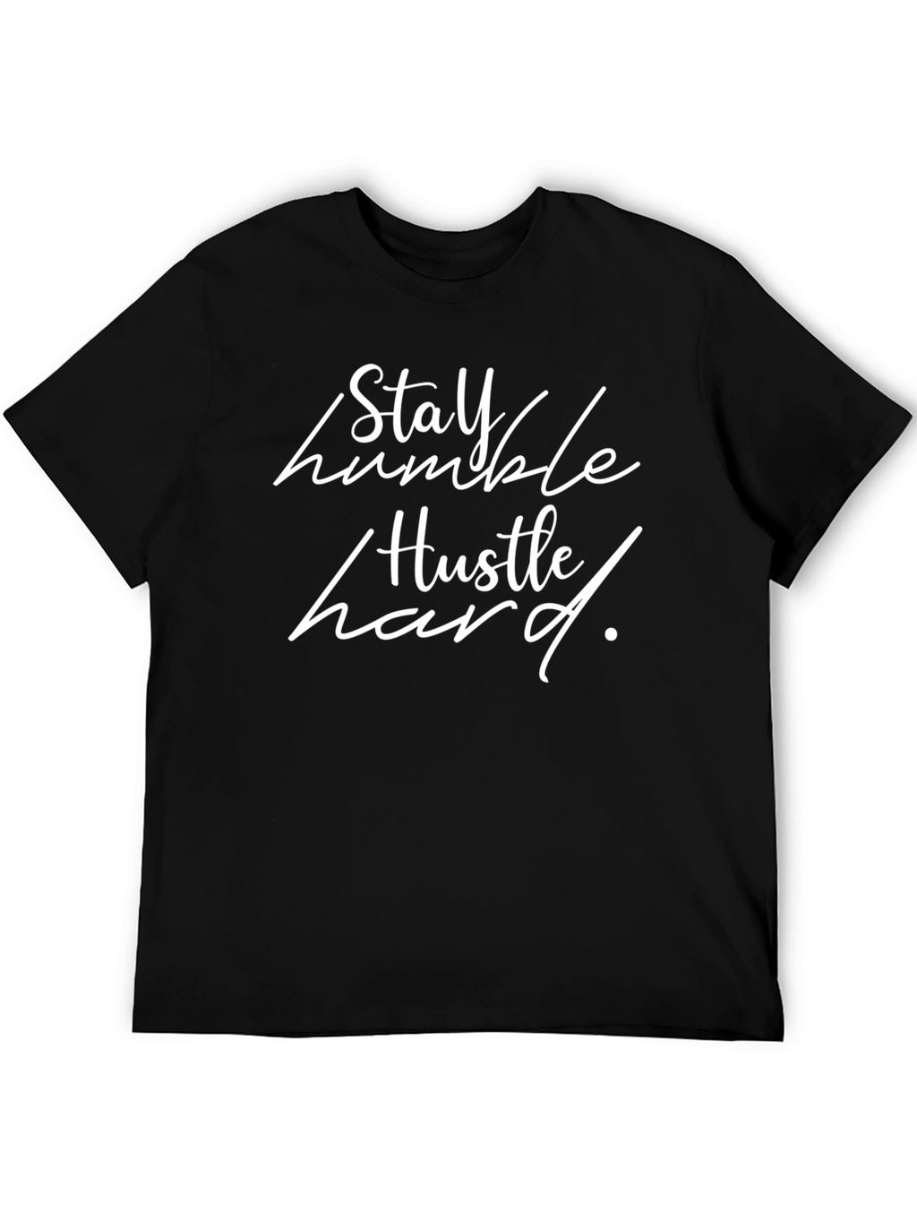Stay Humble Hustle Hard T-Shirt