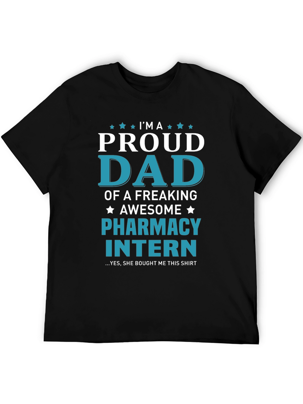Proud Dad of Pharmacy Intern T-Shirt - Awesome Gift!