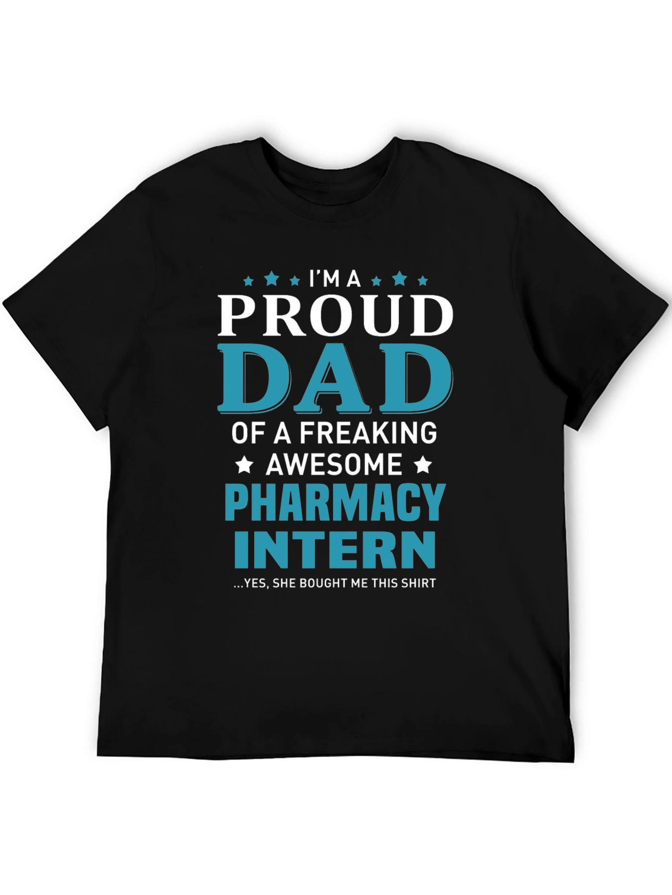 Proud Dad of Pharmacy Intern T-Shirt - Awesome Gift!