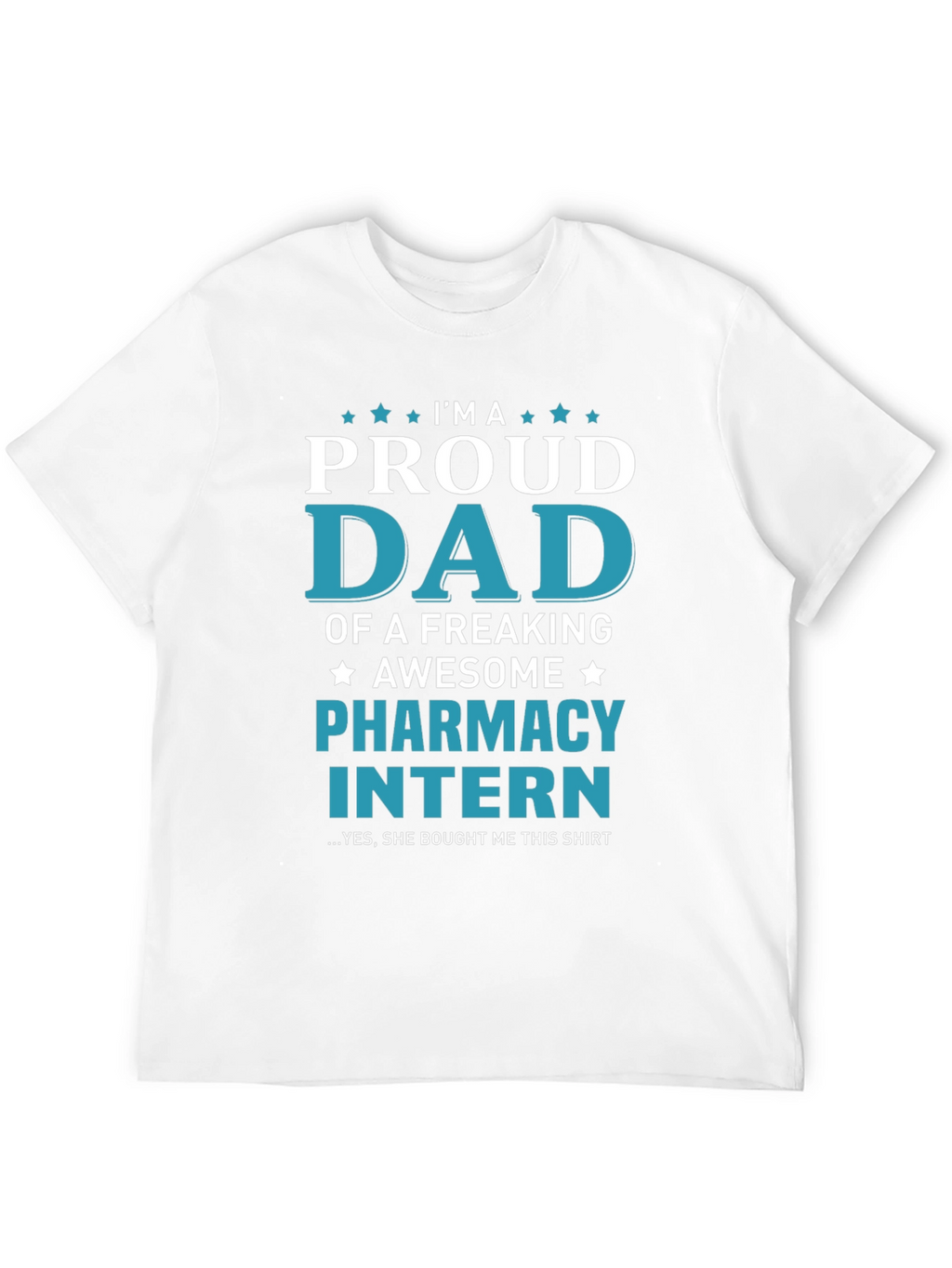 Proud Dad of Pharmacy Intern T-Shirt - Awesome Gift!