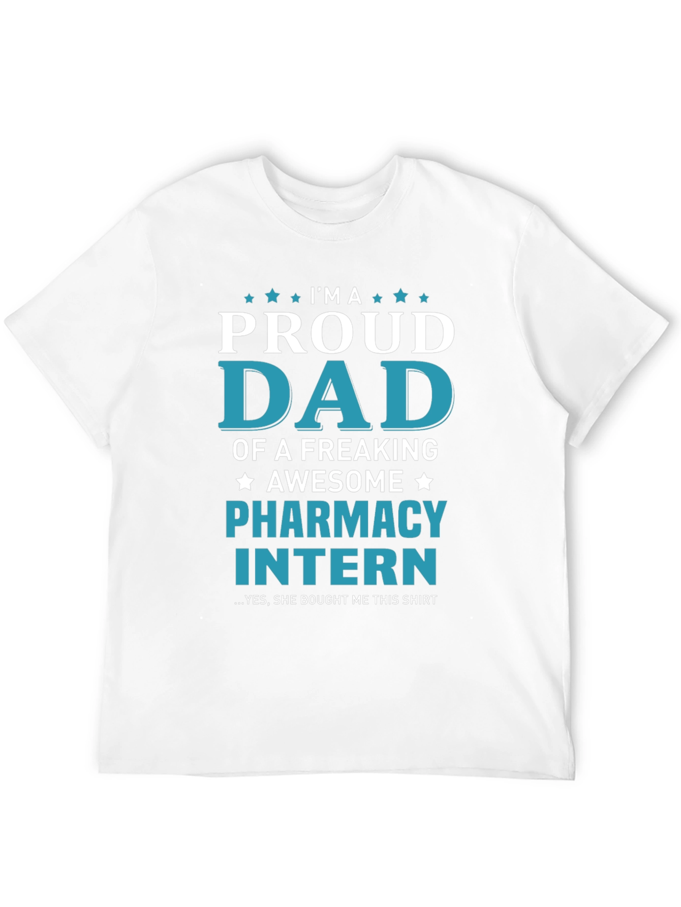 Proud Dad of Pharmacy Intern T-Shirt - Awesome Gift!