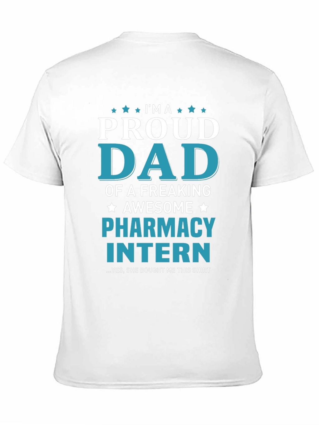 Proud Dad of Pharmacy Intern T-Shirt - Awesome Gift!