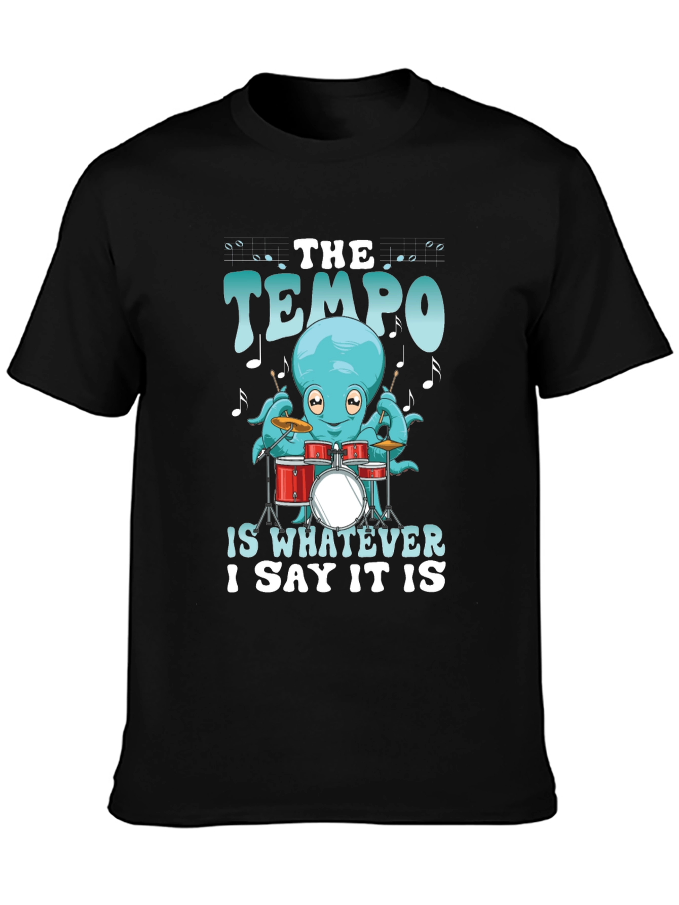 Octopus Drummer Tee - The Tempo Is Whatever I Say It Is