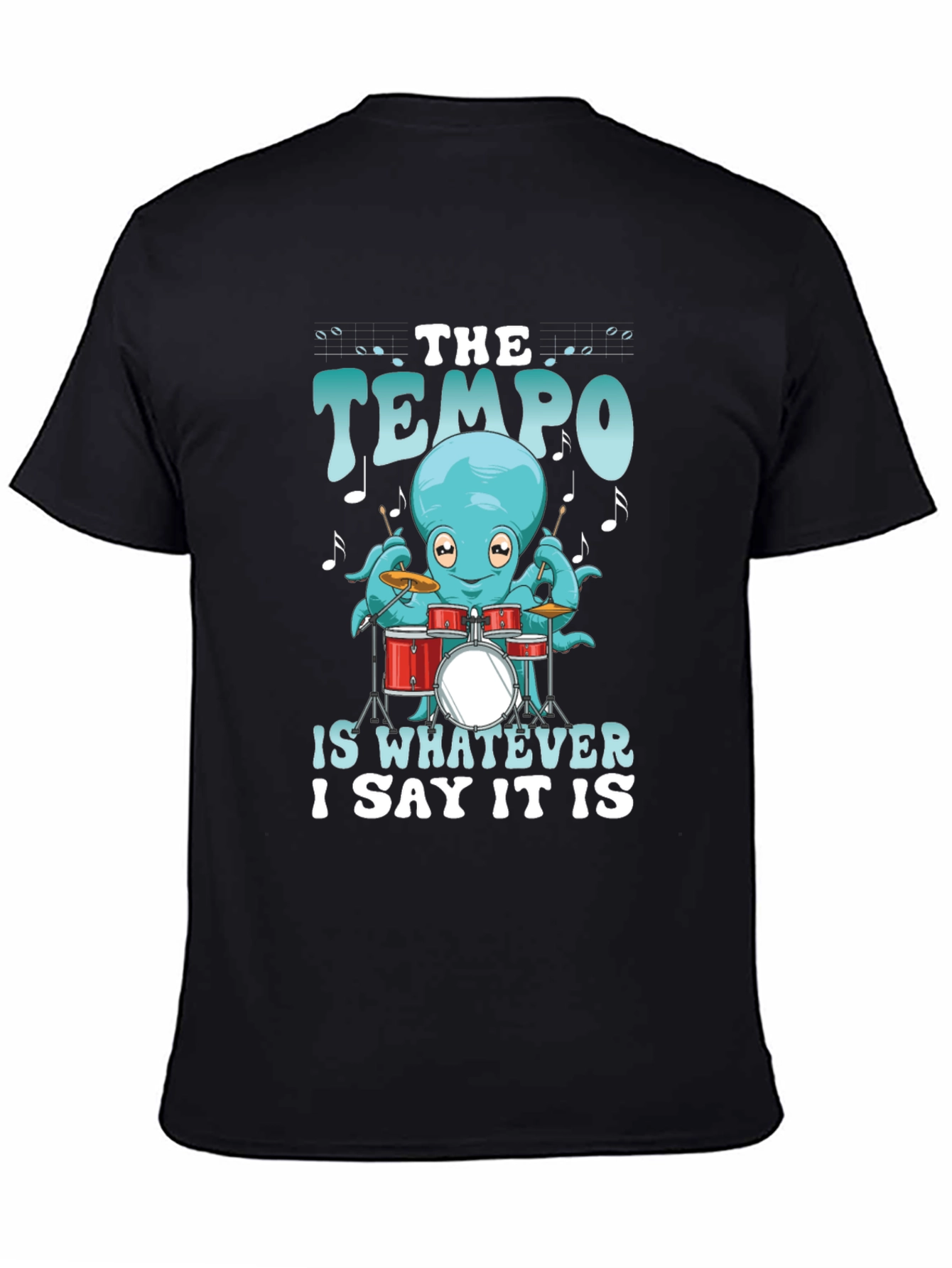 Octopus Drummer Tee - The Tempo Is Whatever I Say It Is