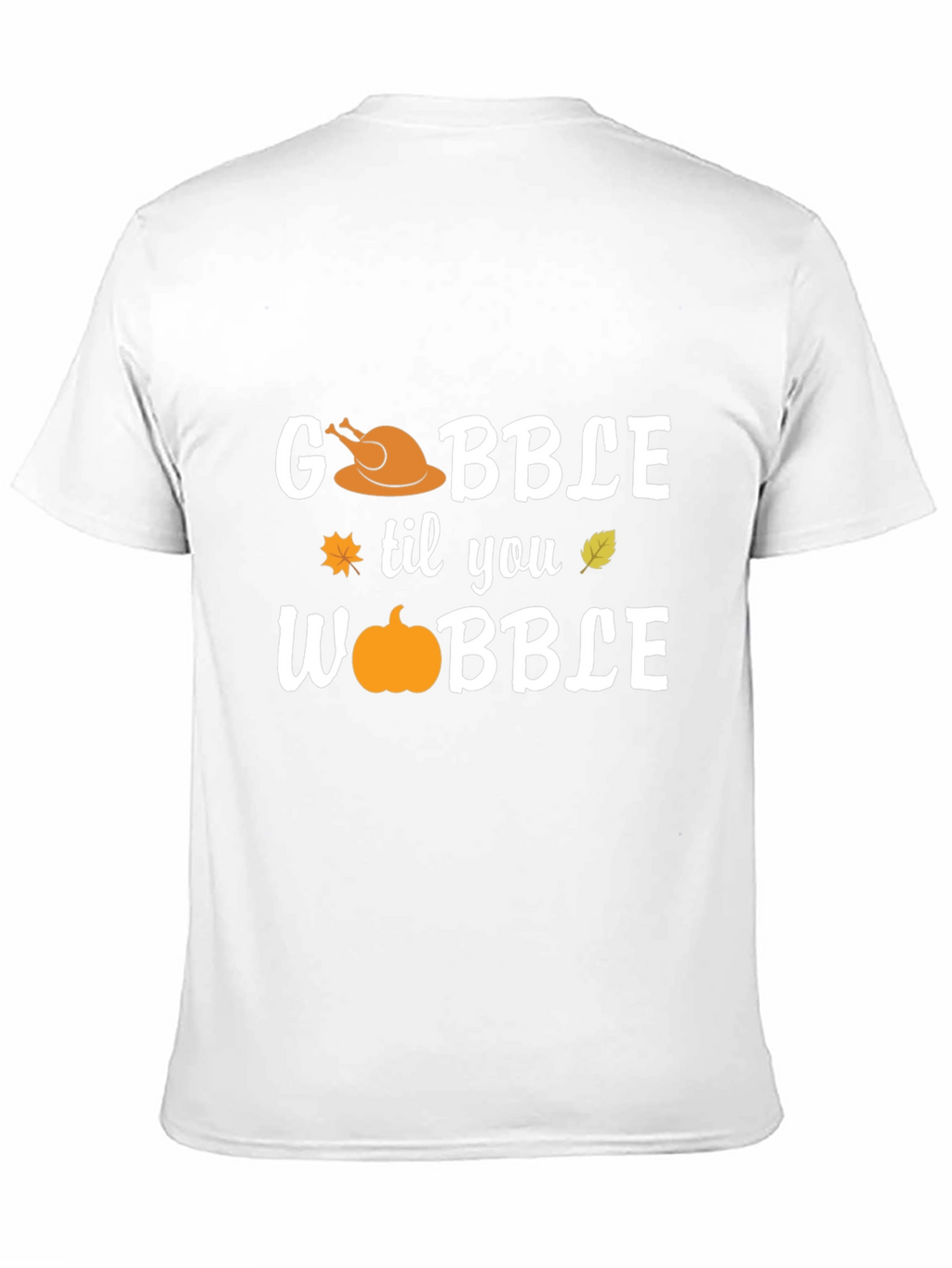 Gobble Til You Wobble Thanksgiving T-Shirt