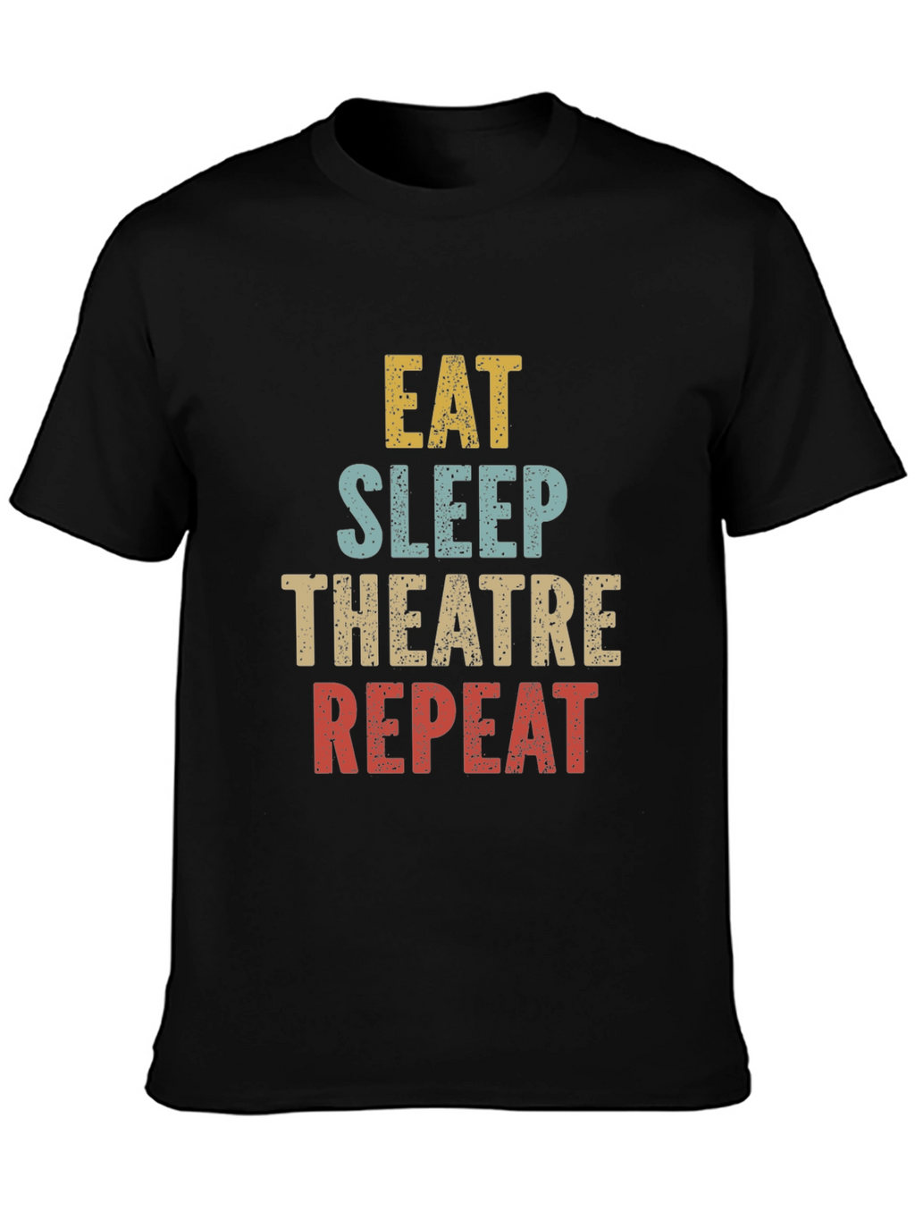 Eat Sleep Theatre Repeat T-Shirt