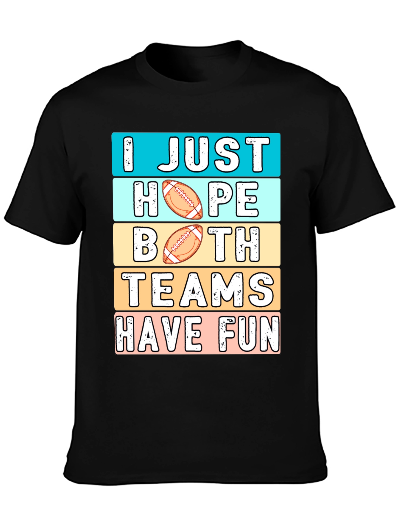 Funny Football T-Shirt: I Just Hope Both Teams Have Fun