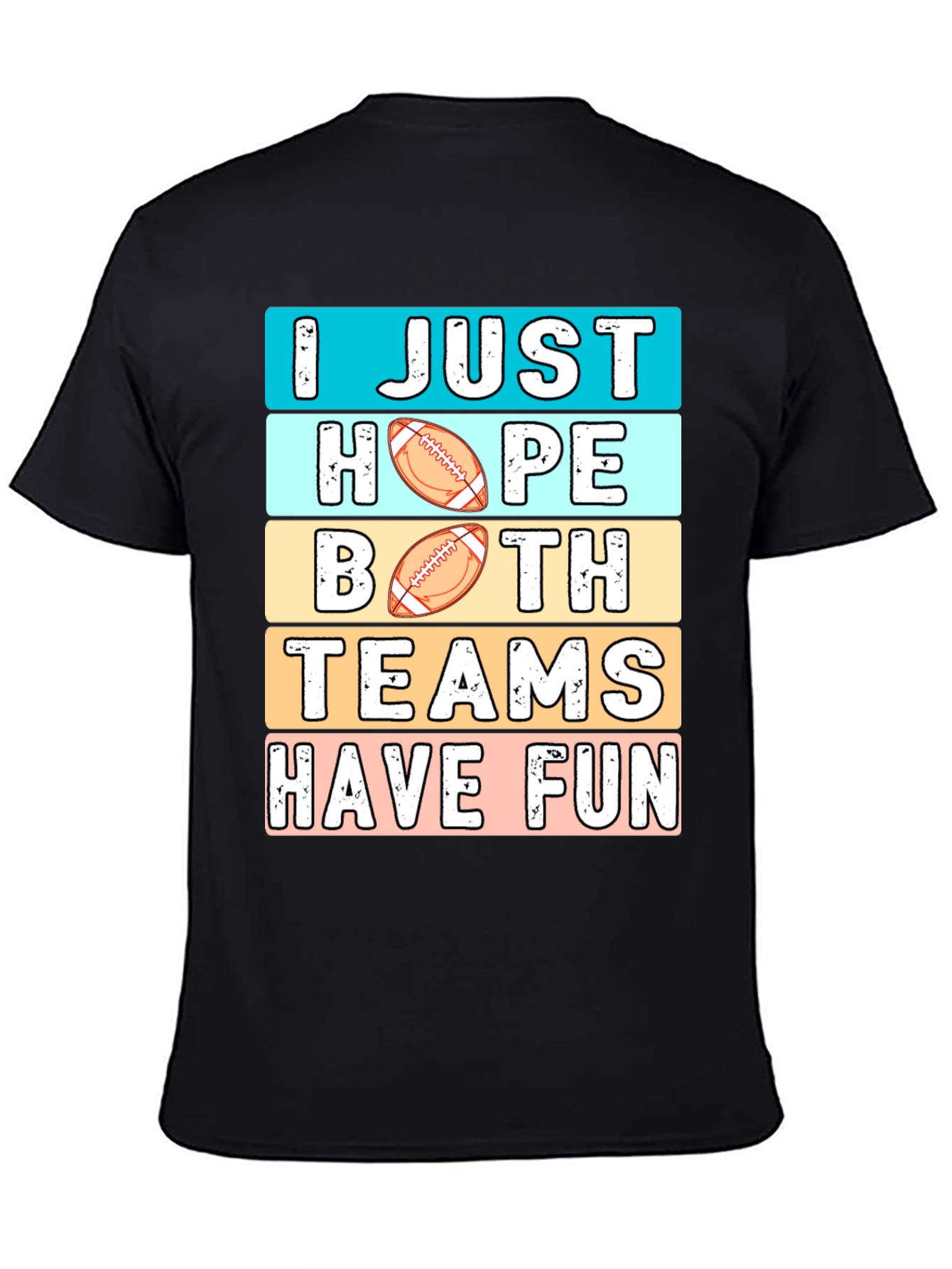 Funny Football T-Shirt: I Just Hope Both Teams Have Fun