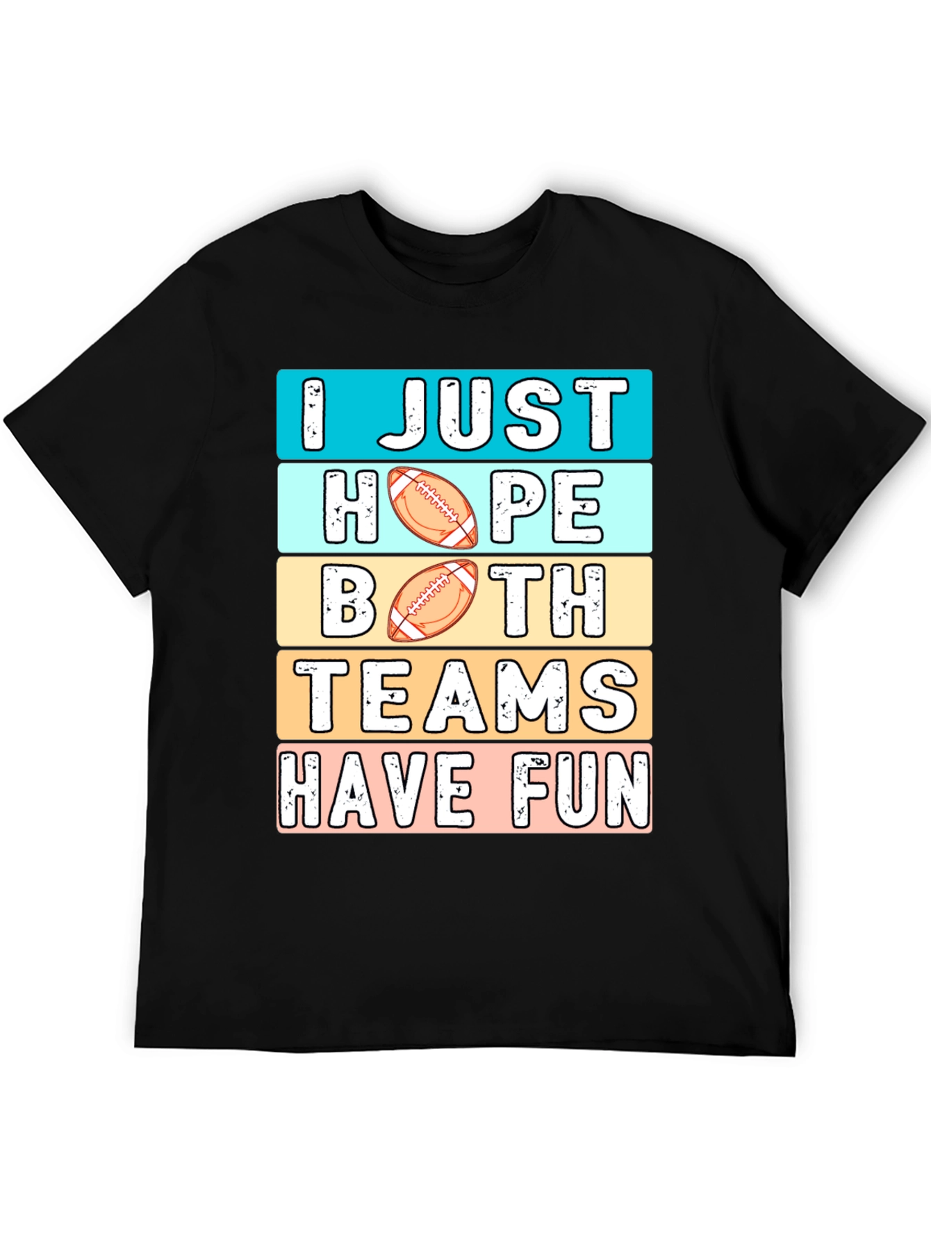 Funny Football T-Shirt: I Just Hope Both Teams Have Fun