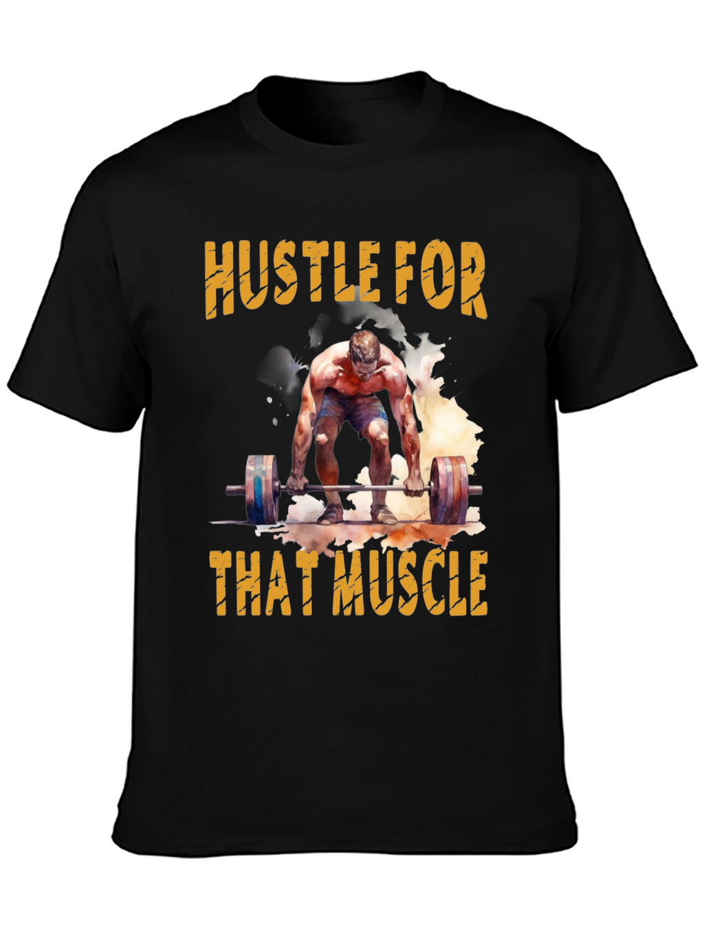Hustle For That Muscle Weightlifting T-Shirt