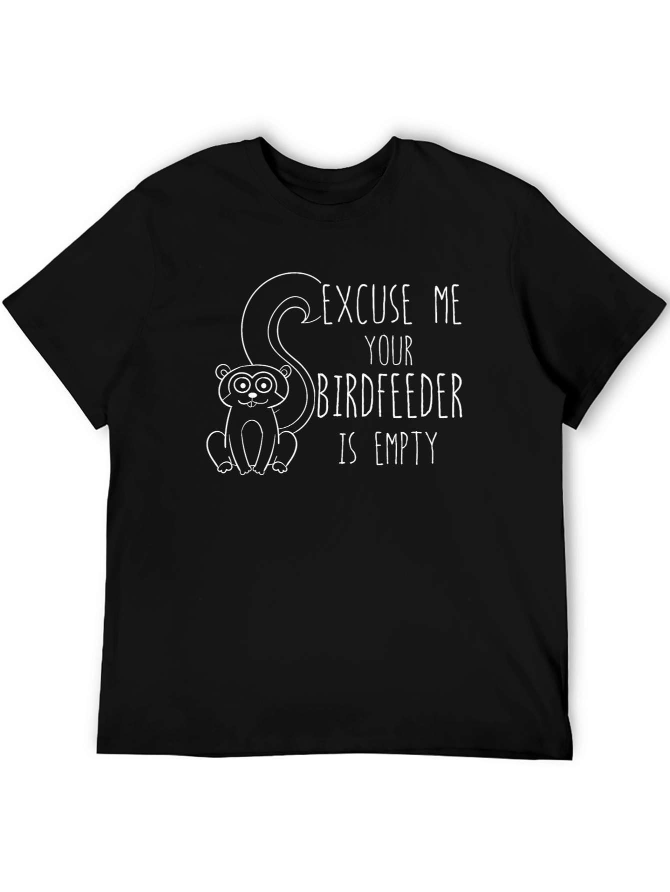 Excuse Me Your Birdfeeder Is Empty T-Shirt