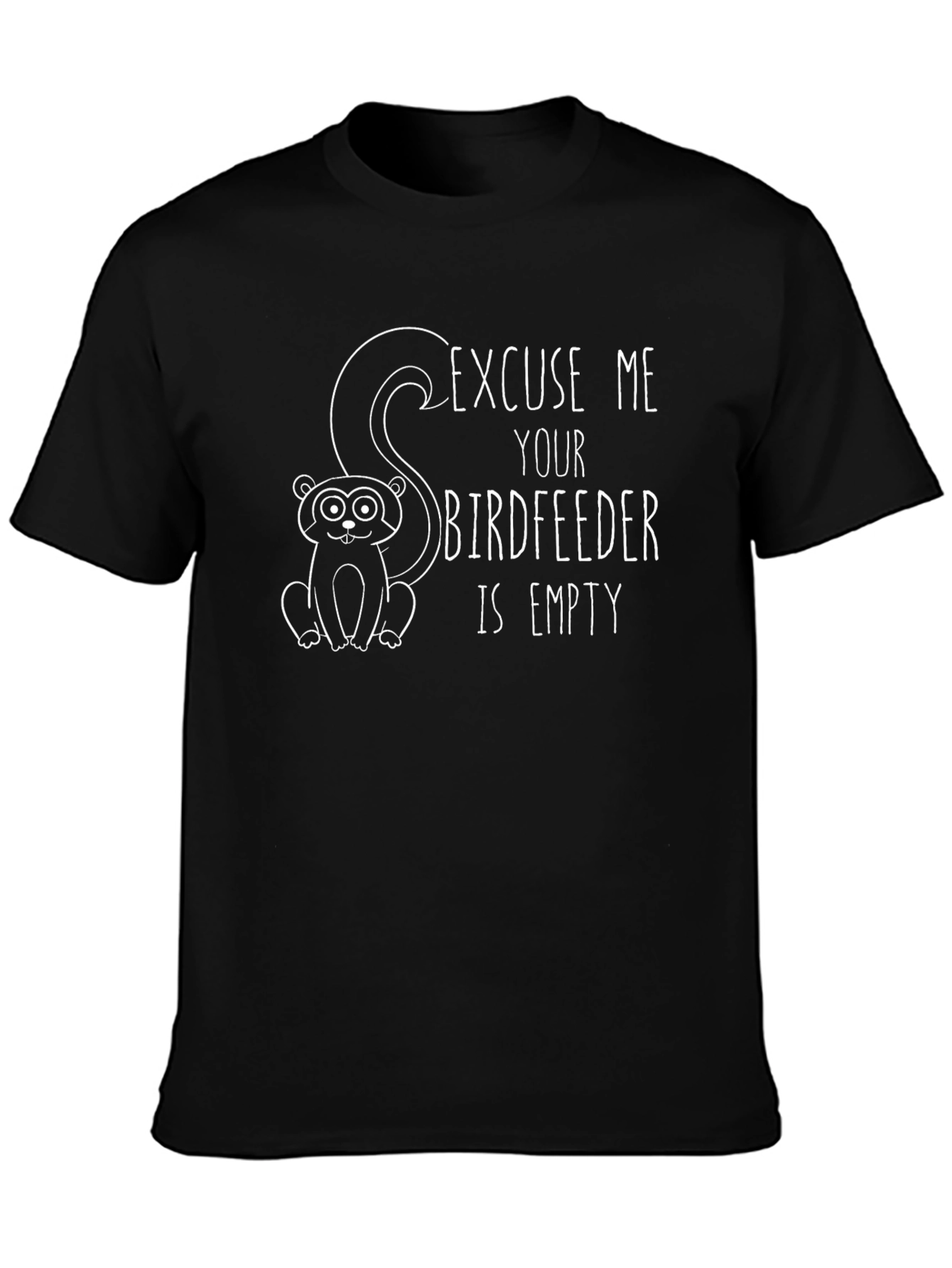Excuse Me Your Birdfeeder Is Empty T-Shirt