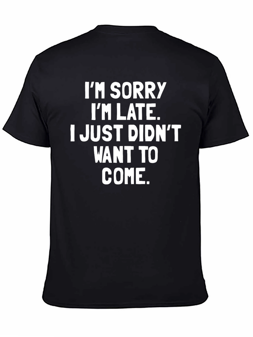 Funny Im Late Graphic Tee