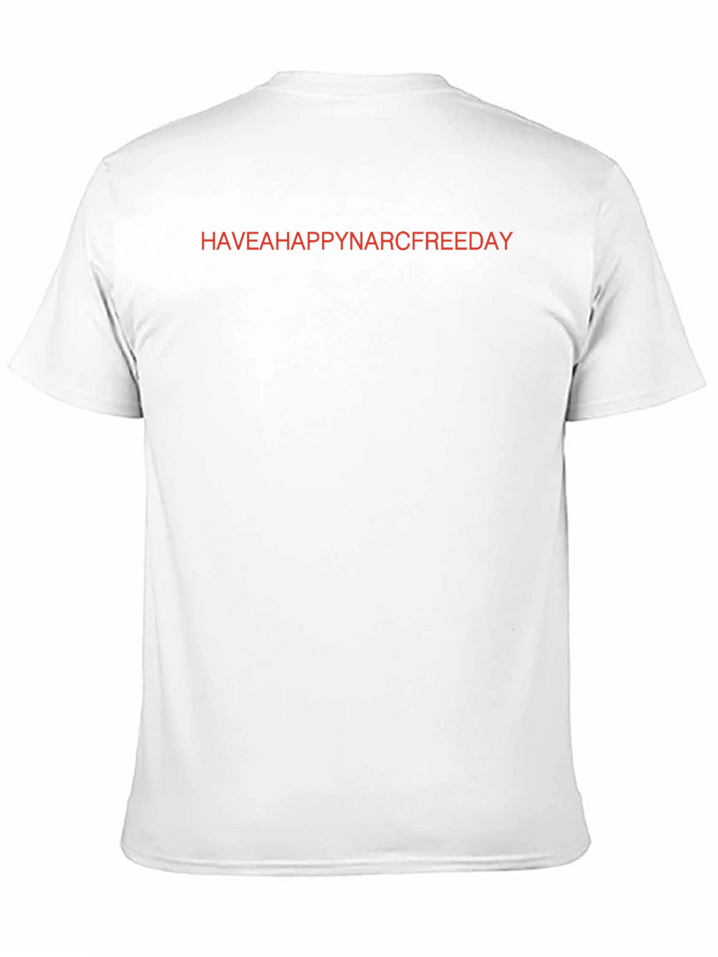 Have a Happy Narc Free Day T-Shirt