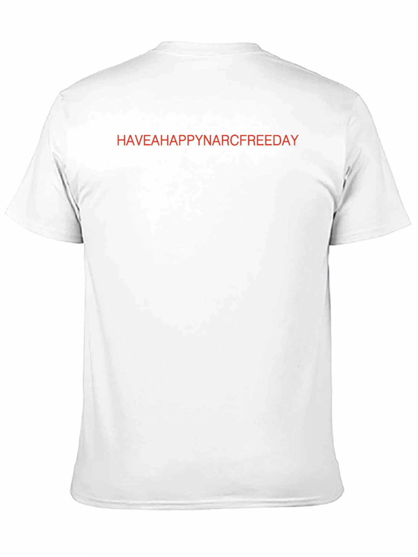 Have a Happy Narc Free Day T-Shirt