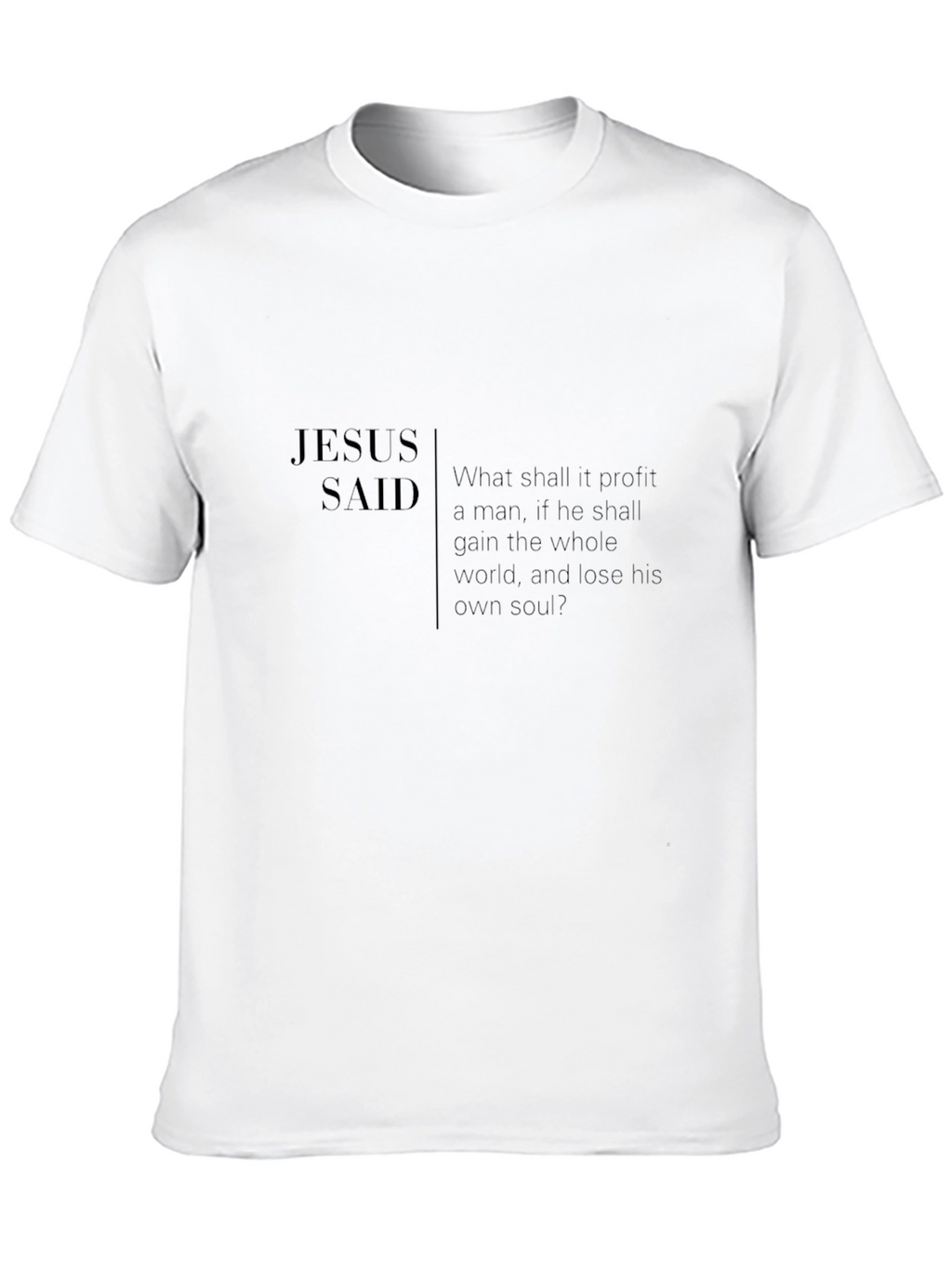 Jesus Said T-Shirt - Spiritual Christian Apparel