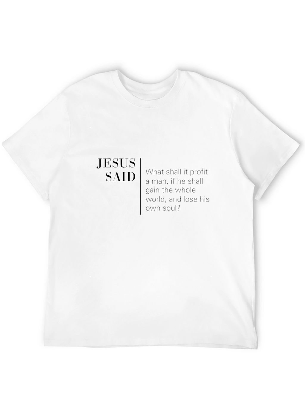 Jesus Said T-Shirt - Spiritual Christian Apparel