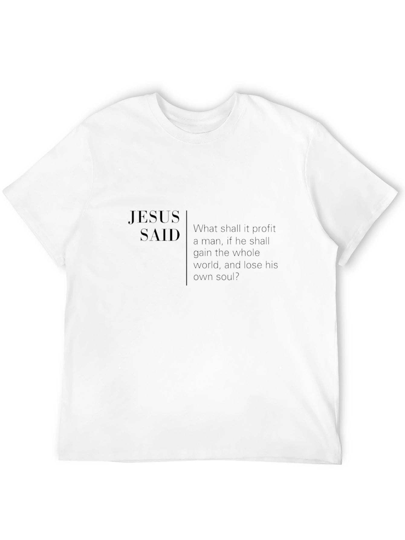 Jesus Said T-Shirt - Spiritual Christian Apparel