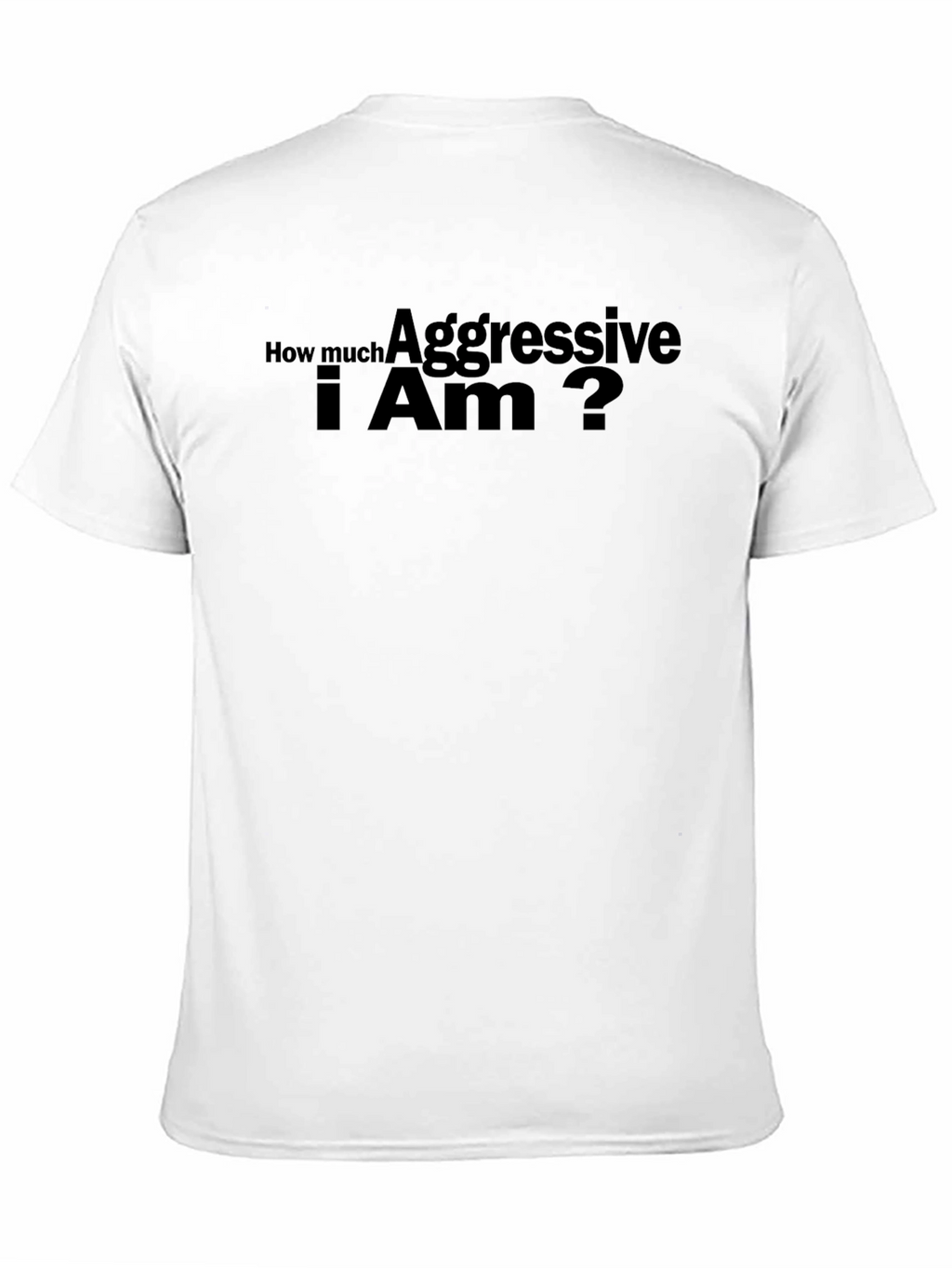 Aggressive I Am Black T-Shirt