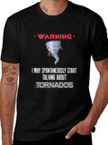 Warning Spontaneous Tornado Talk Black T-Shirt