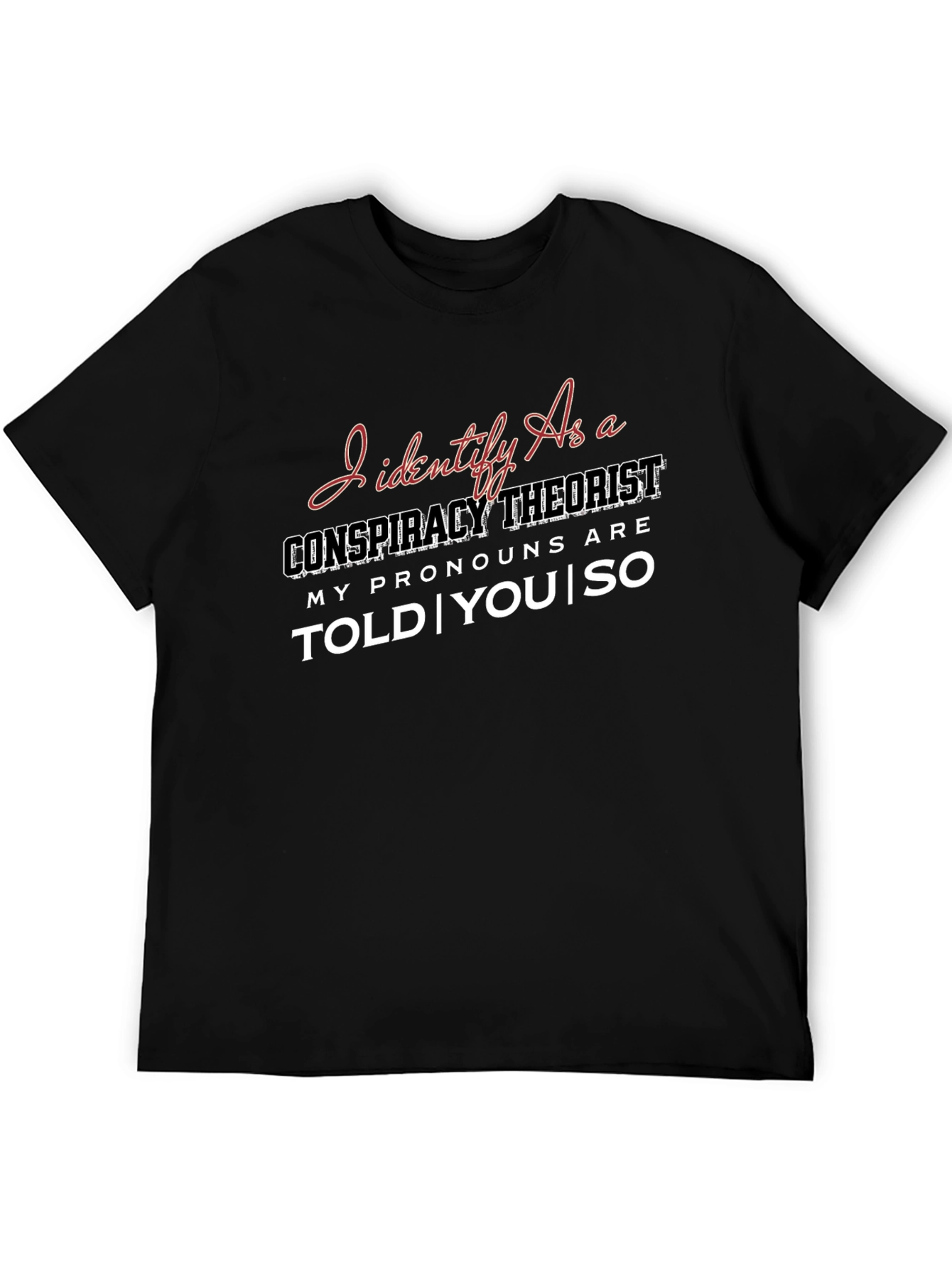 Conspiracy Theorist Pronoun T-Shirt