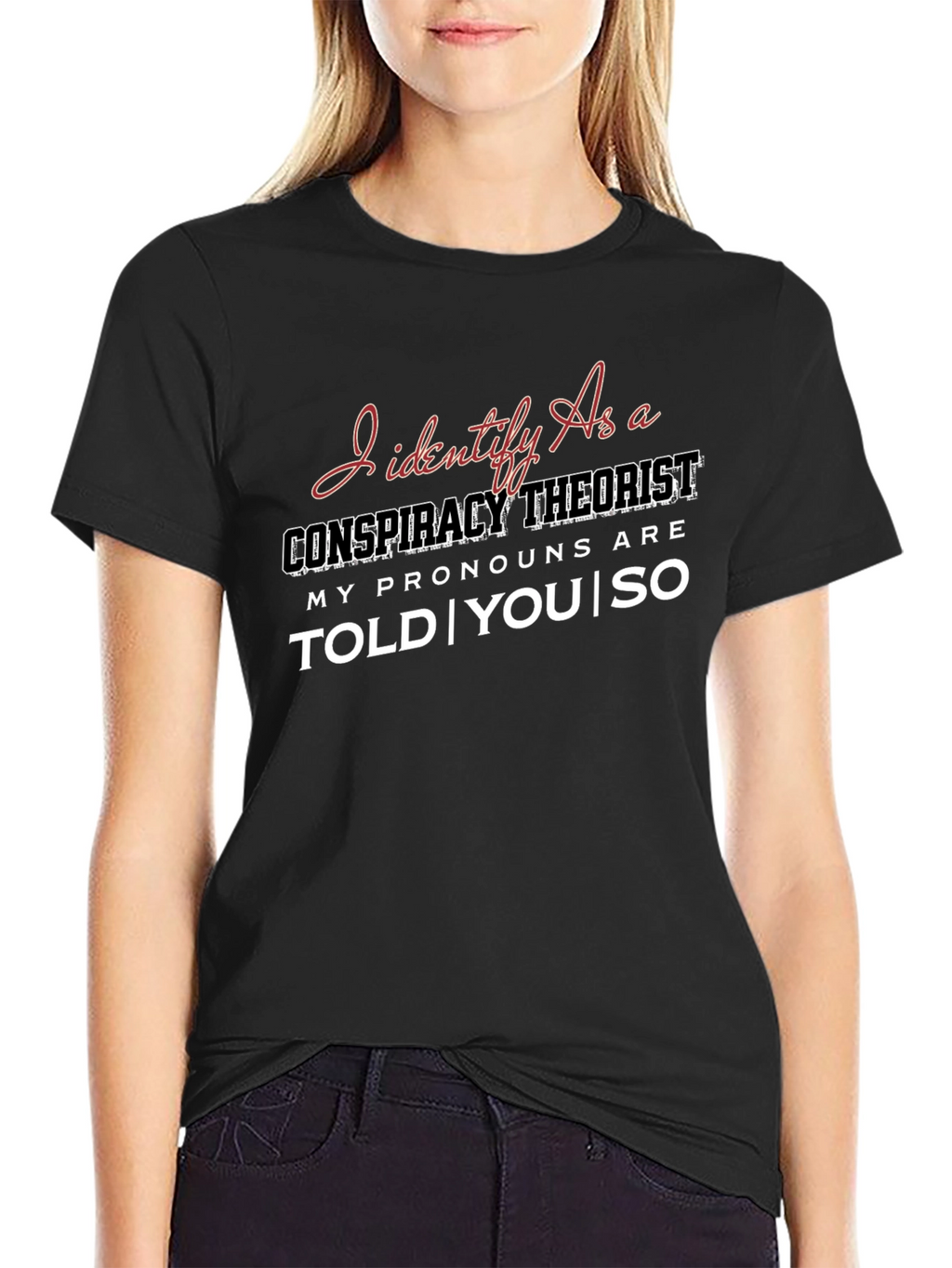 Conspiracy Theorist Pronoun T-Shirt