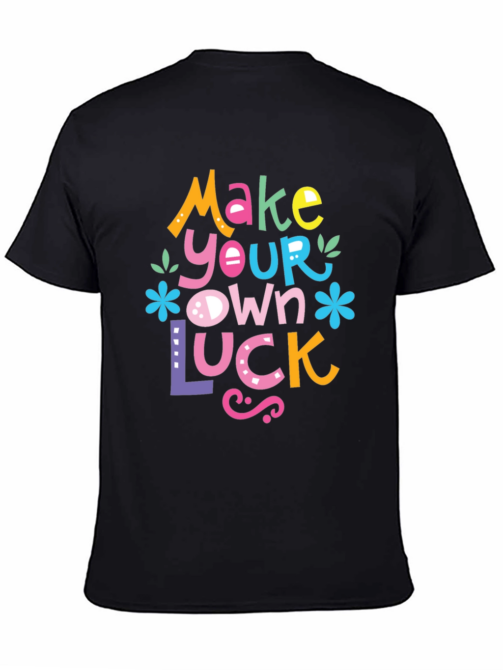 Make Your Own Luck Graphic Tee