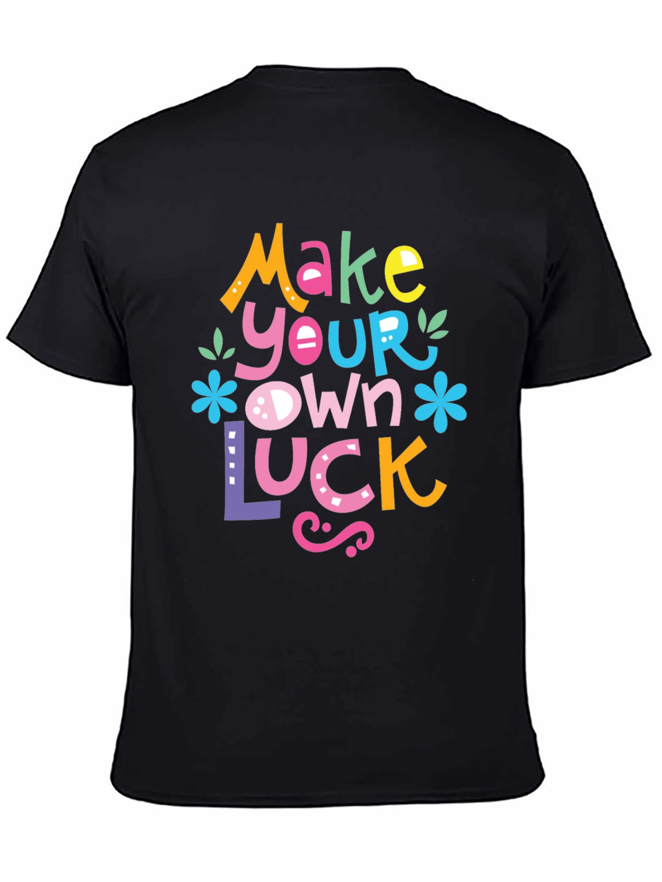 Make Your Own Luck Graphic Tee