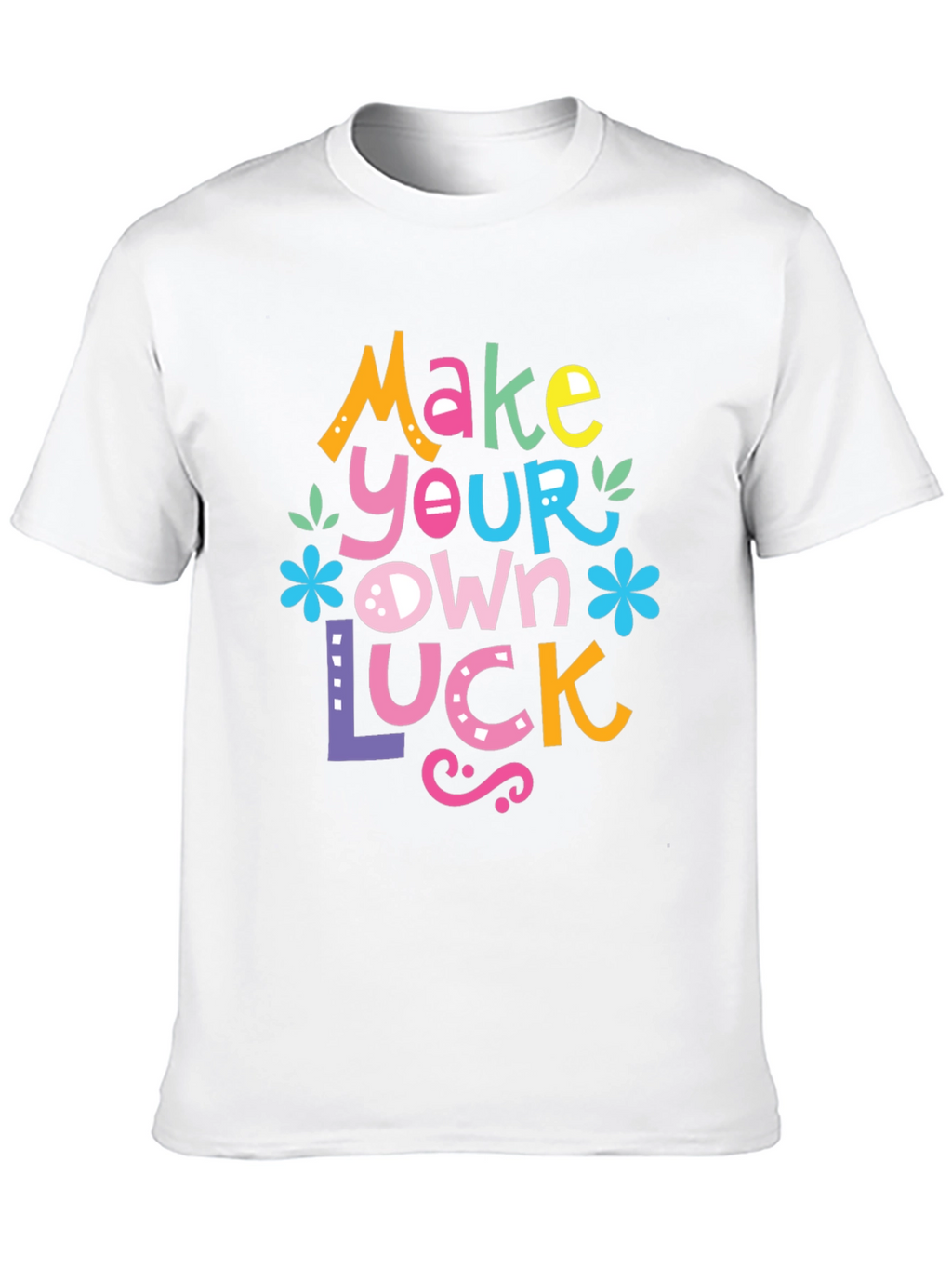 Make Your Own Luck Graphic Tee