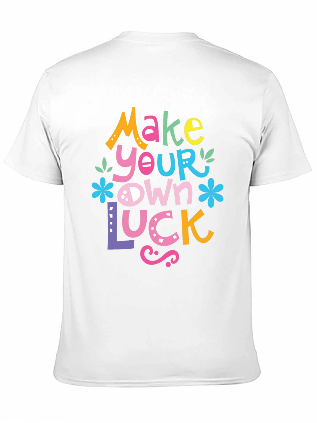 Make Your Own Luck Graphic Tee