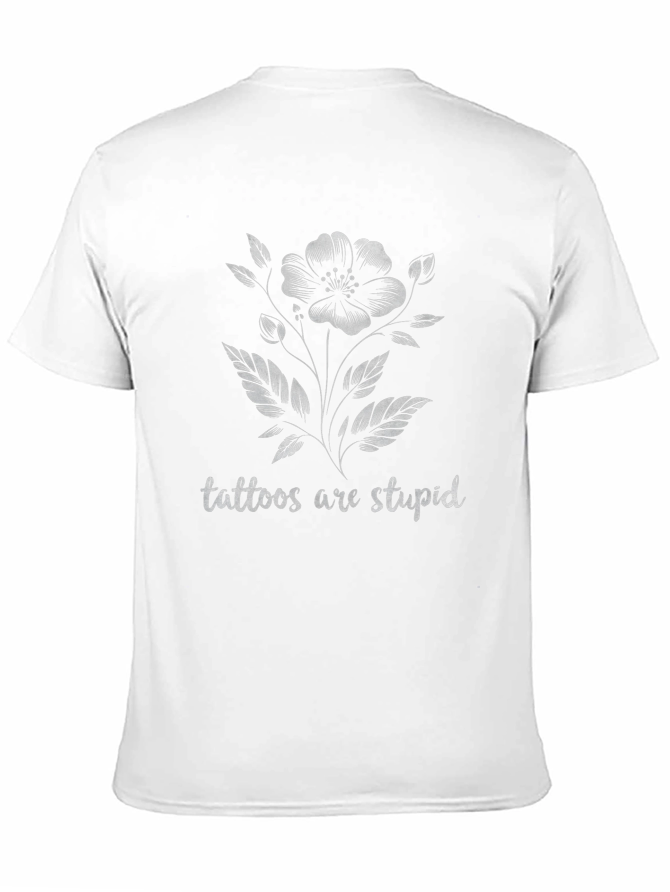 Tattoos Are Stupid Tee